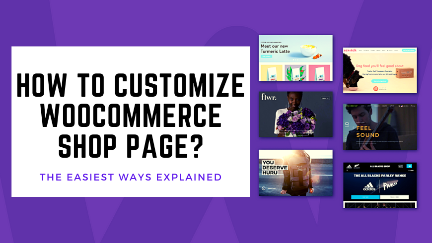 How to Customize WooCommerce Shop Page - The Easiest Ways Explained
